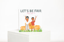 Load image into Gallery viewer, Let's Be Fair